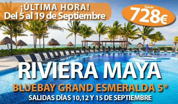 ¡ÚLTIMA HORA DE SEPTIEMBRE RIVIERA MAYA! OfertasCaribe.es 2