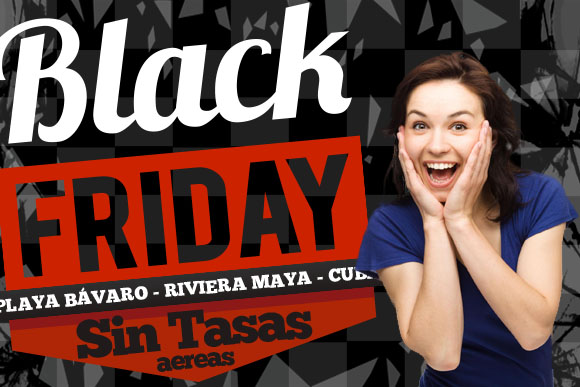 ¡BLACK FRIDAY! CARIBE SIN TASAS Y DTOS. DE HASTA 10%