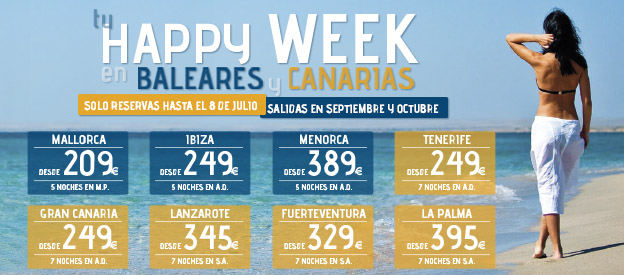 NUEVA HAPPY WEEK EN ISLAS :CANARIAS Y BALEARES DESDE 209€ 0